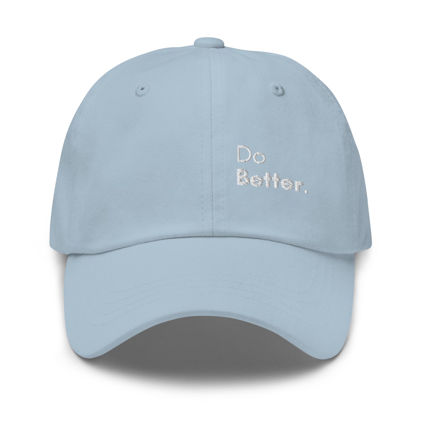 a light blue hat with white sarcastic, do better, text on it