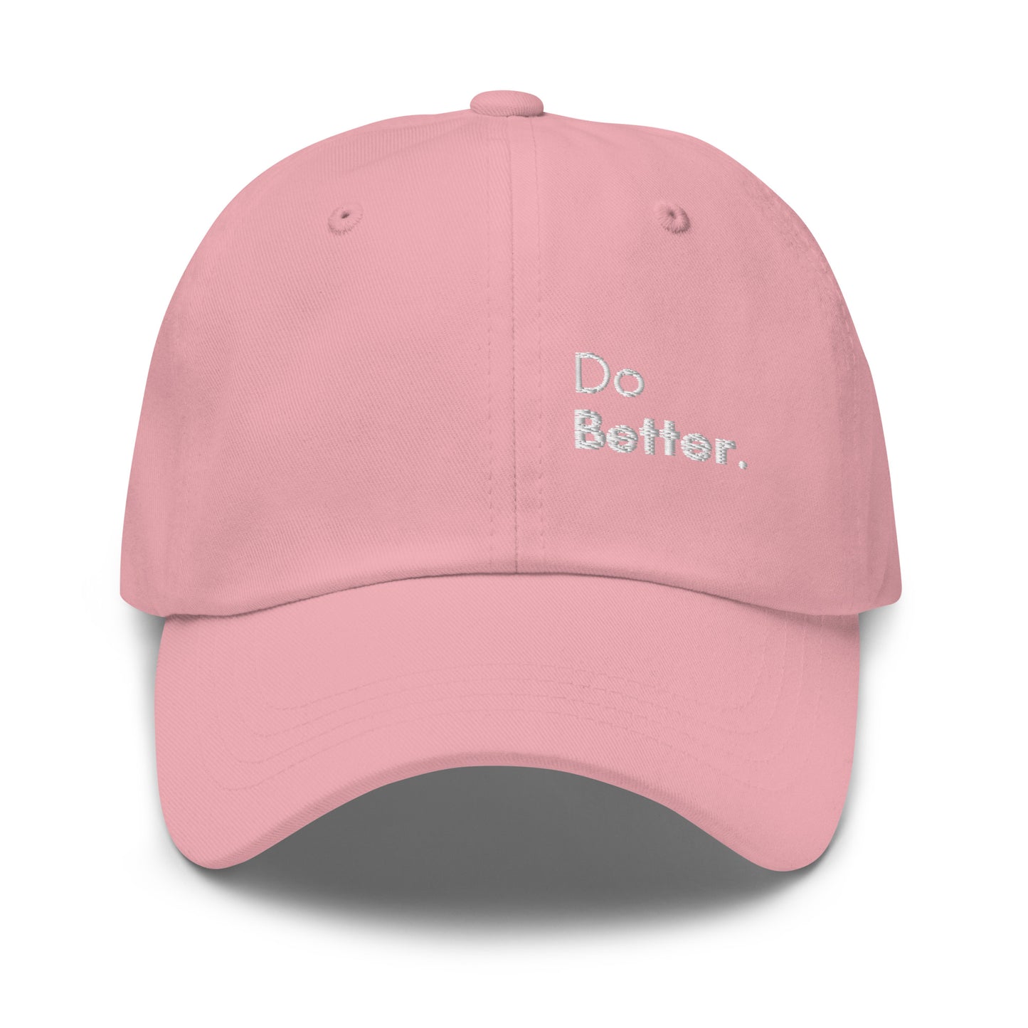 a pink hat with white sarcastic, do better, text on it