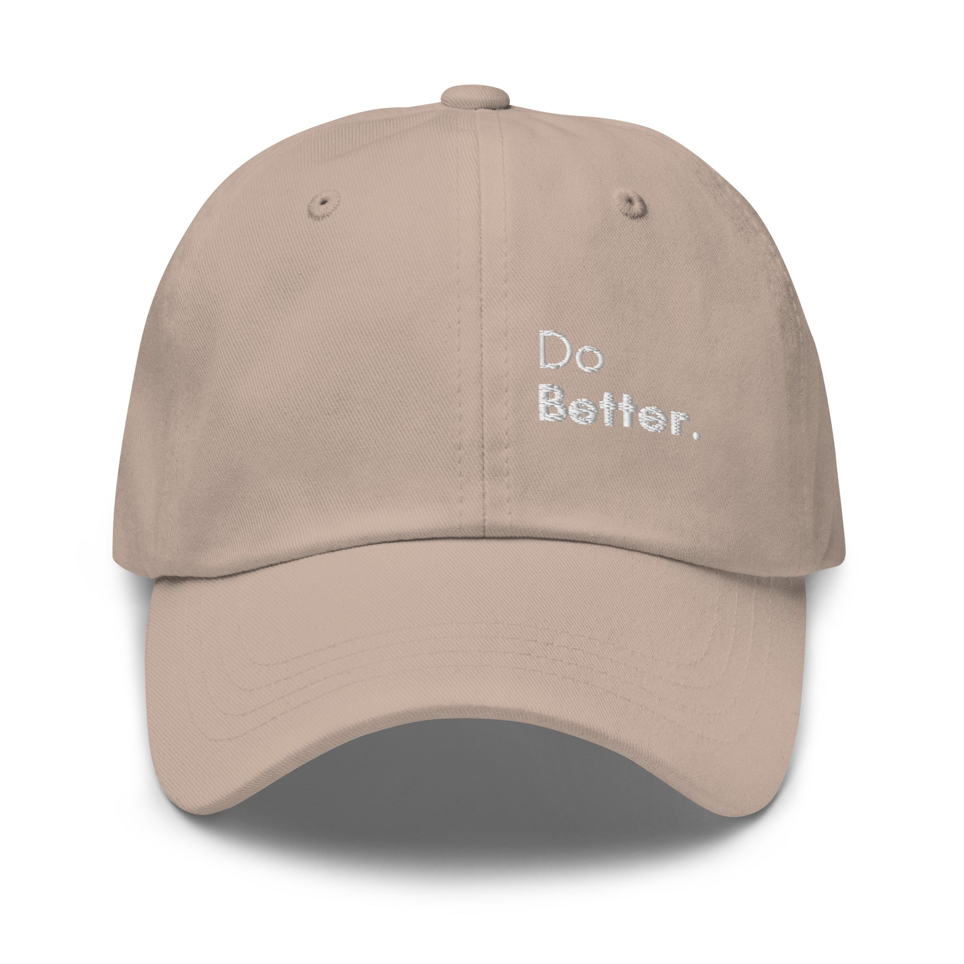 a stone color hat with white sarcastic, do better, text on it