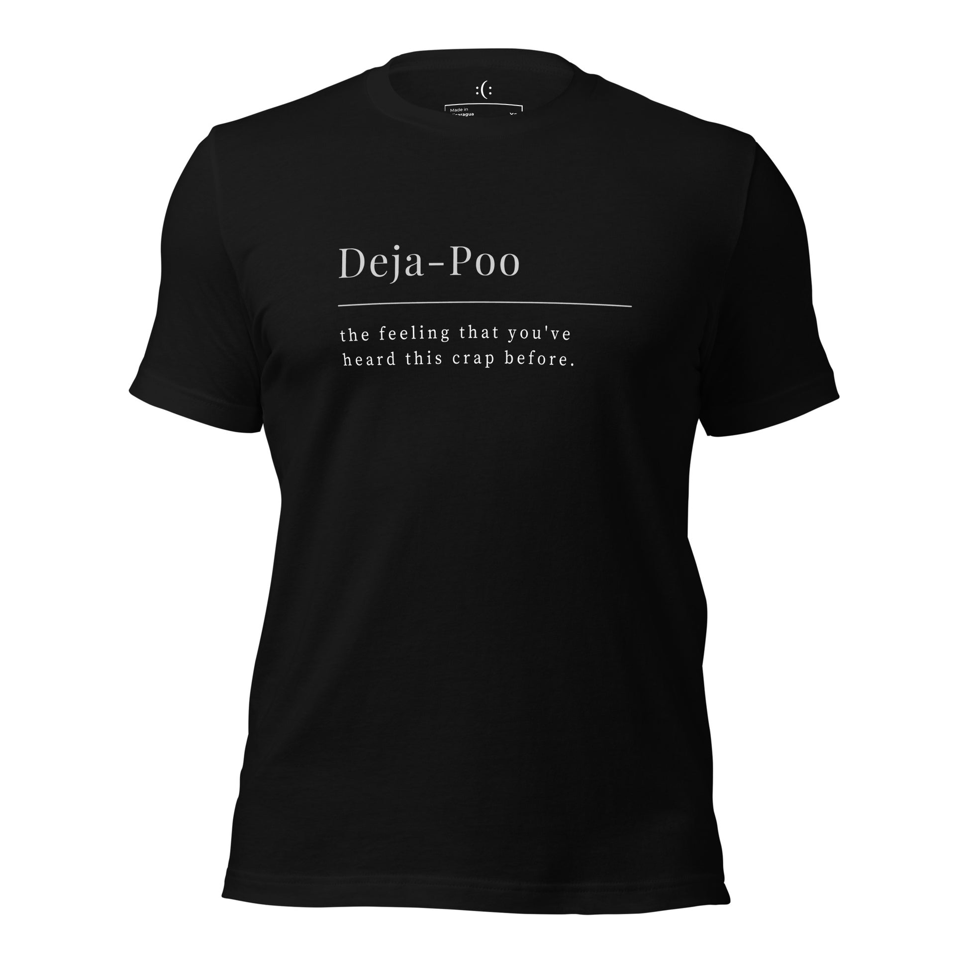 a black t-shirt with sarcastic , deja-poo quote text and smile on it