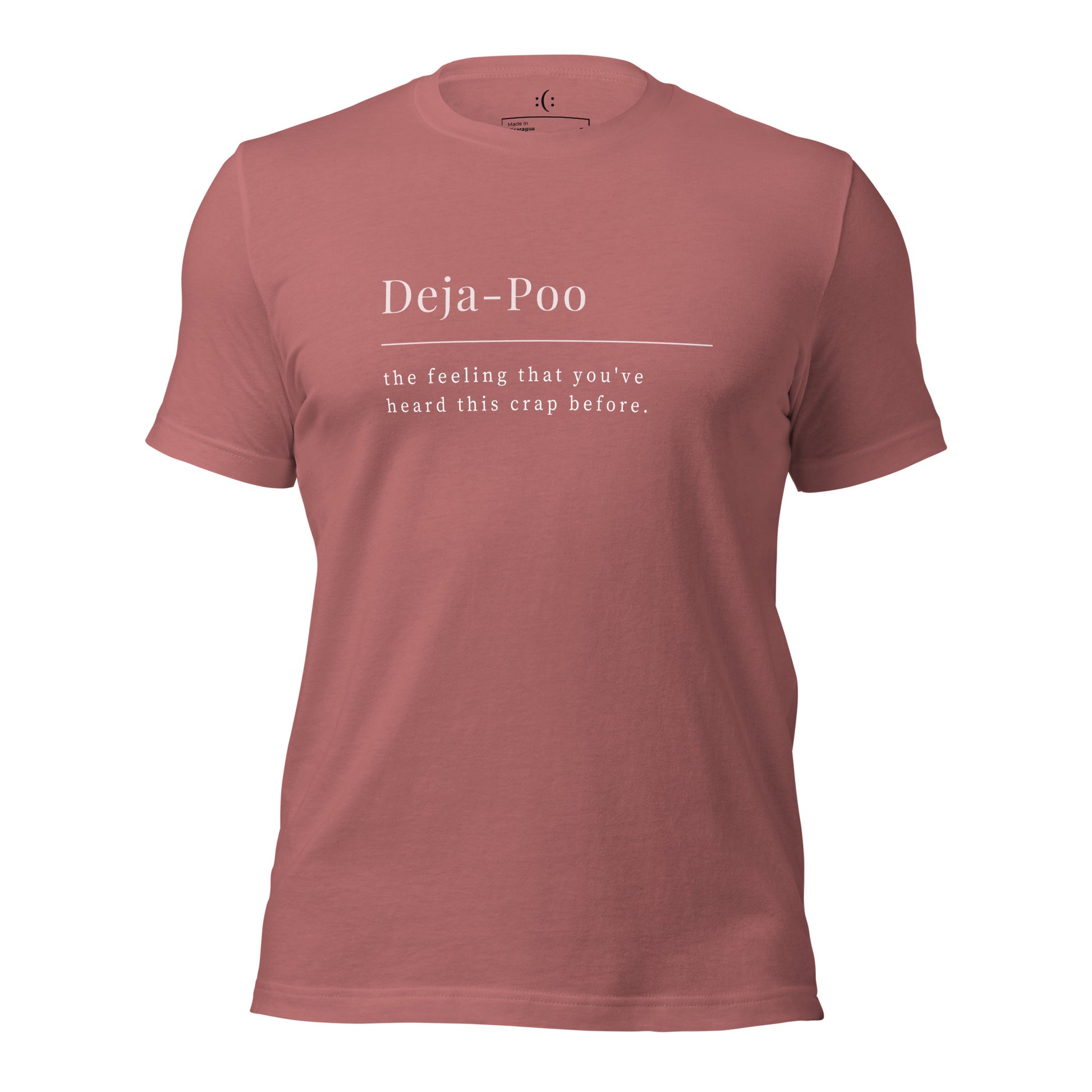 a mauve t-shirt with sarcastic , deja-poo quote text and smile on it