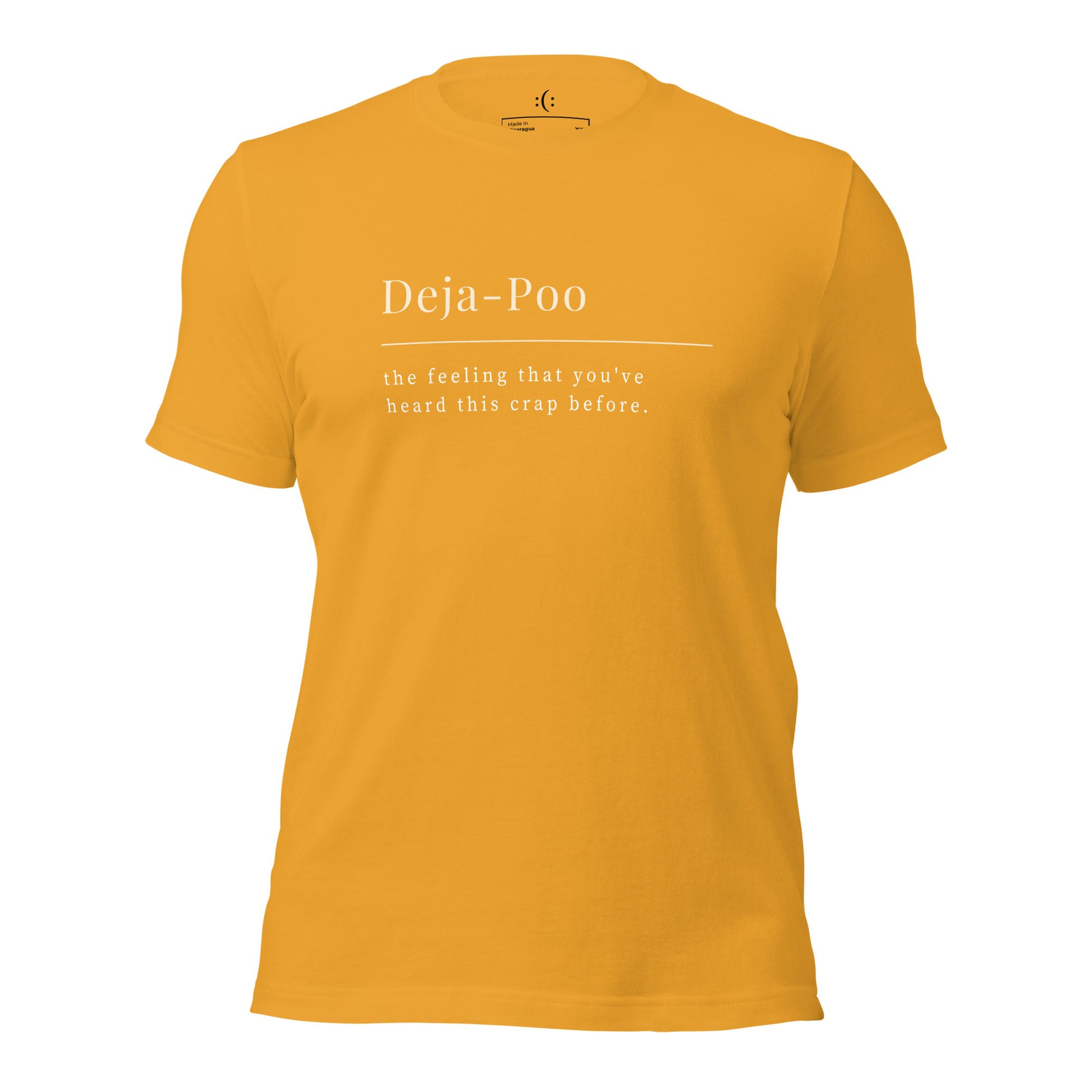 a mustard t-shirt with sarcastic , deja-poo quote text and smile on it