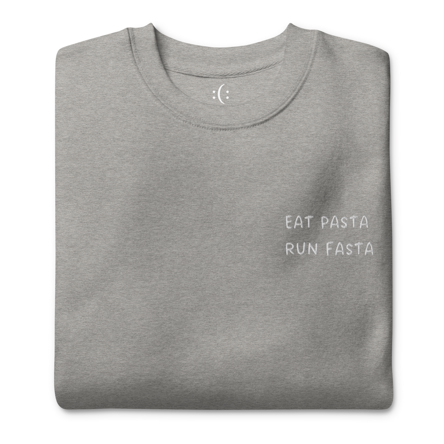 Sweatshirt - Eat Pasta-Run Fasta