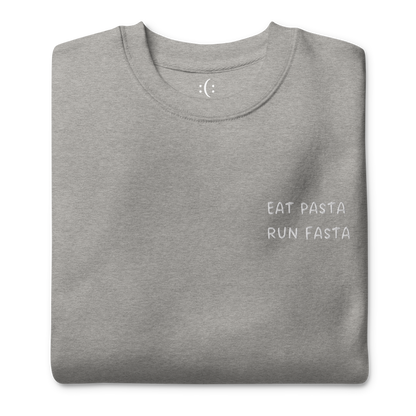 Sweatshirt - Eat Pasta-Run Fasta