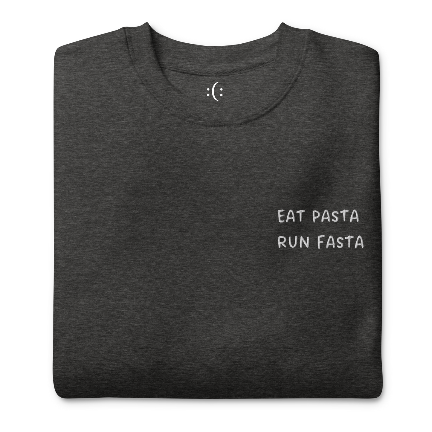 Sweatshirt - Eat Pasta-Run Fasta