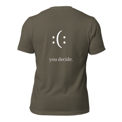 a army t-shirt with white sarcastic , you decide text and smile on it