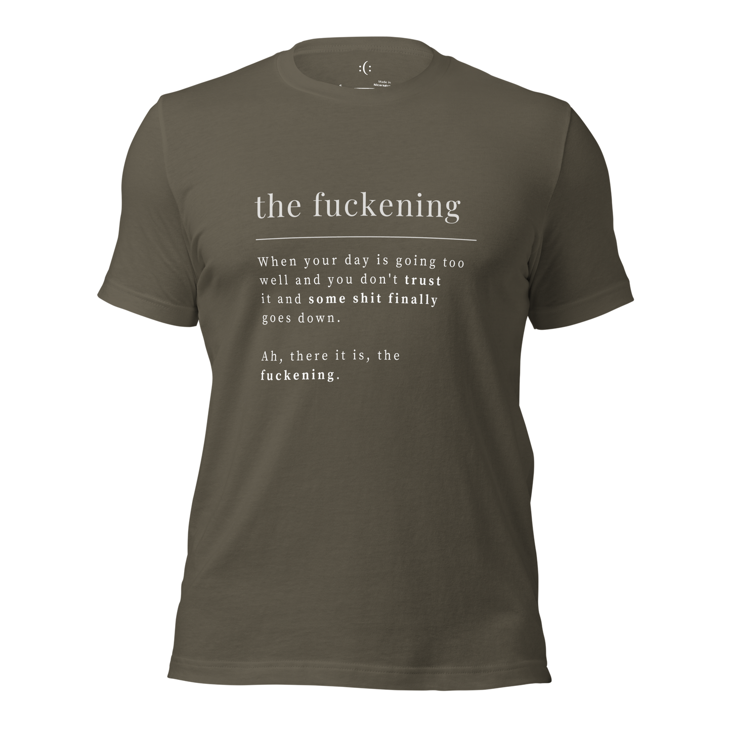 a army t-shirt with white sarcastic , the fuckening quote text and smile on it