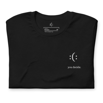 T-Shirt - YOU DECIDE