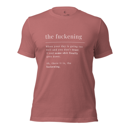 a mauve t-shirt with white sarcastic , the fuckening quote text and smile on it