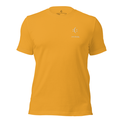 a mustard t-shirt with white sarcastic , you decide text and smile on it