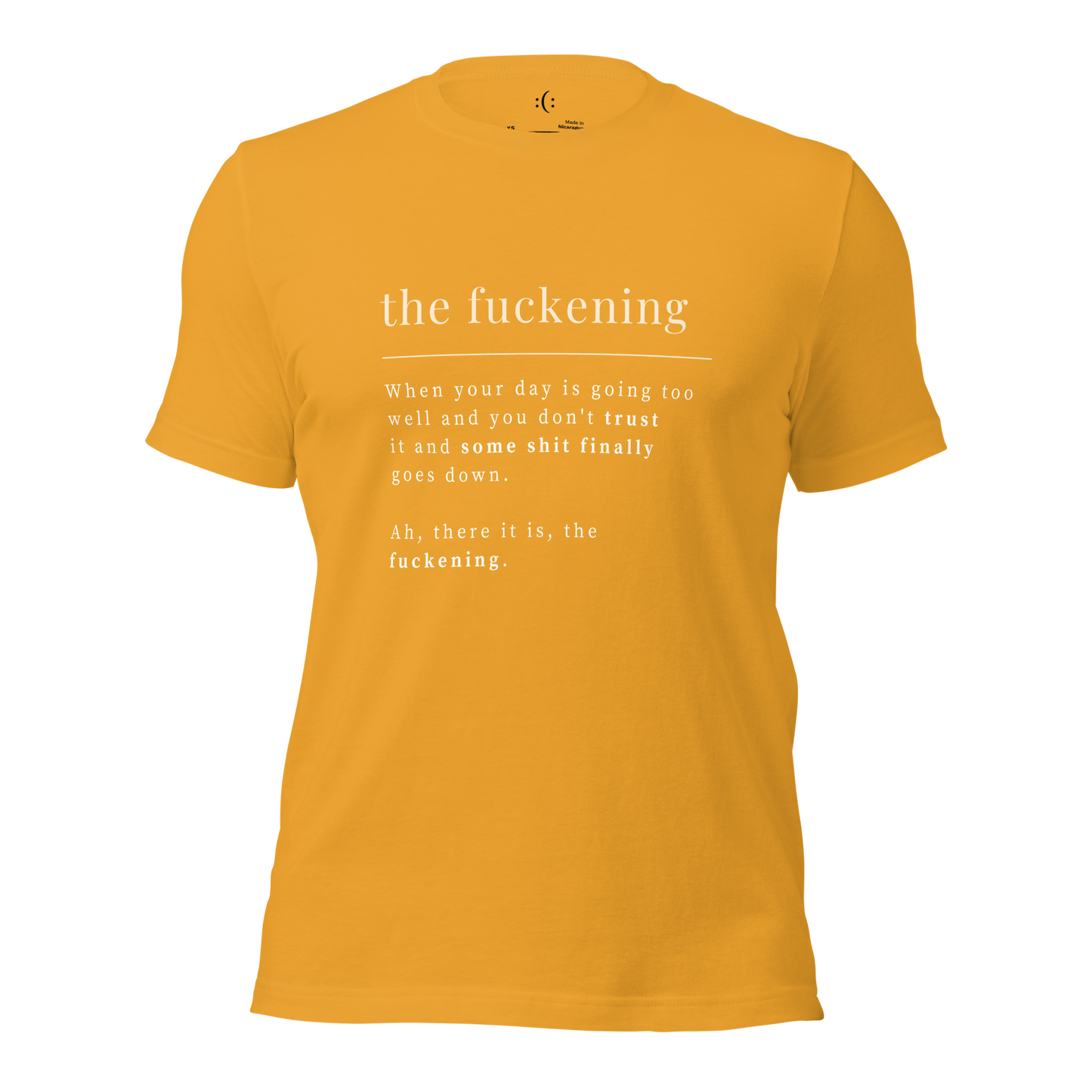 a mustard t-shirt with white sarcastic , the fuckening quote text and smile on it