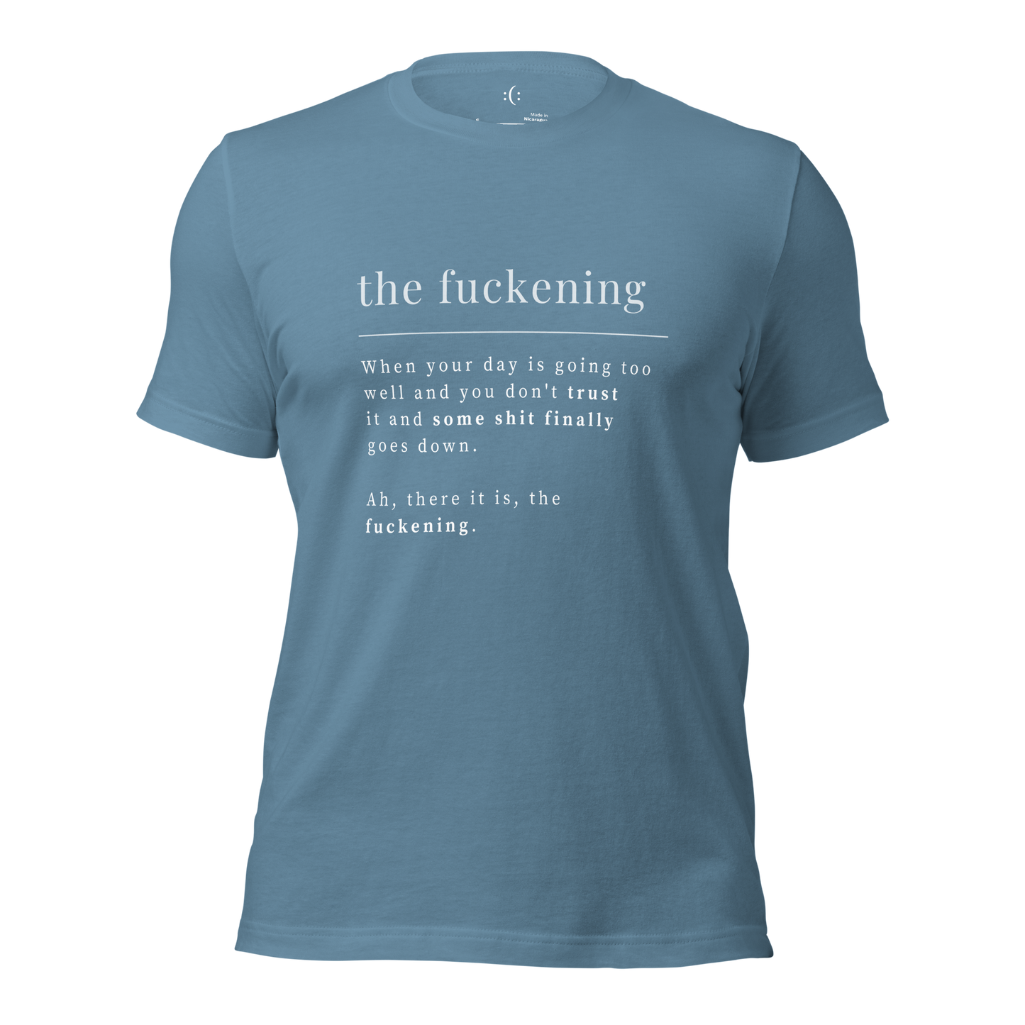 a steel blue t-shirt with white sarcastic , the fuckening quote text and smile on it