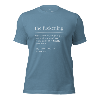 a steel blue t-shirt with white sarcastic , the fuckening quote text and smile on it