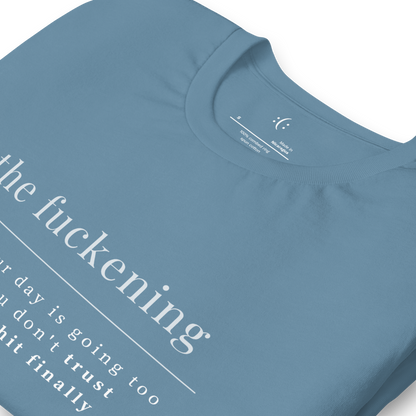 T-Shirt - the fuckening